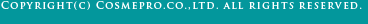 Copyright(c)  COSMEPRO. CO.,LTD. All rights reserved.
